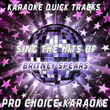 Karaoke Quick Tracks - Sing The Hits Of Britney Spears (karaoke Version)