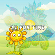 22 Fun Time