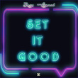 Set It Good