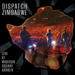 Dispatch: Zimbabwe - Live At Madison Square Garden