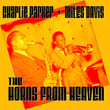 Charlie Parker & Miles Davis The Horns From Heaven
