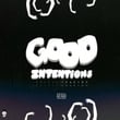 Good Intentions
