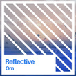 # 1 Album: Reflective Om