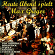 Heute Abend spielt Max Greger