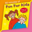 60 Minutes Of Fun For Kids