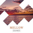 # Mellow Sounds