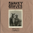 Shakey Graves And The Horse He Rode In On (Nobody's Fool and The Donor Blues EP)
