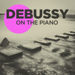 Debussy On the Piano