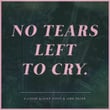 No Tears Left To Cry
