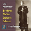 Cello Masterpieces: János Starker Plays Beethoven, Martinů, Granados & Debussy (2019 Remaster)