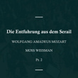 Wolfgang Amadeus Mozart: Die Entfuhrung aus dem Serail, Pt. 2