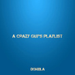 A Crazy Guy's Playlist