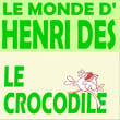 Le Monde D'henri Dès - Le Crocodile