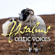 Spoken Psalms Set to Celtic Voices