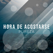 # Hora de acostarse Pureza