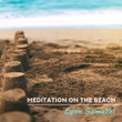 Meditation on the Beach: Listen Soothing Ocean Waves and Practice Mindfulness