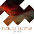 Facil de Escutar Lucidez