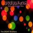 Bubblegum (Ibiza Workout Mix)