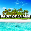 Bruit de la Mer