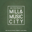 Mill & Music City