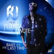 Baby It's The Last Time (feat. Flo Rida & Qwote) - Ep