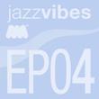 Jazz Vibes Ep4