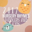 2017 Nursery Rhymes Toddlers and Kids
