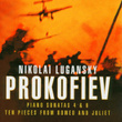 Prokofiev : Piano Sonatas 4 & 6, Romeo & Juliet Selection