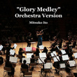 Glory Medley (Orchestra Version): To God Be the Glory / Oh the Glory of Your Presence [Live]