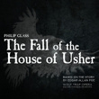 Philip Glass: The Fall of the House of Usher