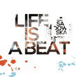 Life Is A Beat