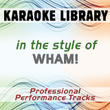 In The Style Of Wham (karaoke - Professional Performance Tracks)