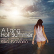 A Long Hot Summer Mixed & Selected By Kiko Navarro