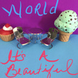 Its a Beautiful World
