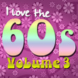 I Love The 60's: Volume 3