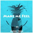 Make Me Feel (feat. Moses York)