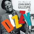 Dizzy: The Music Of John Birks Gillespie