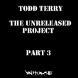 The Unreleased Project Part 3