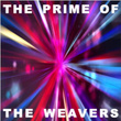 The Prime of The Weavers