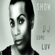 Show Da Dj Some Luv