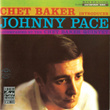 Chet Baker Introduces Johnny Pace