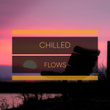 # Chilled Flows