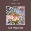 Chopin: Red Mazurkas