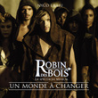 Un Monde à Changer (extrait De "robin Des Bois")