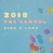 2018 Pre School Sing-A-Long
