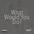 What Would You Do