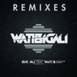 Watibigali Remixes