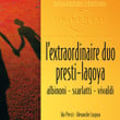 L'extraordinaire Duo Presti-Lagoya