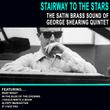 Stairway To The Stars - The Satin Brass Sound Of George Shearing Quintet