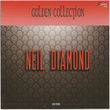 Neil Diamond (golden Collection)